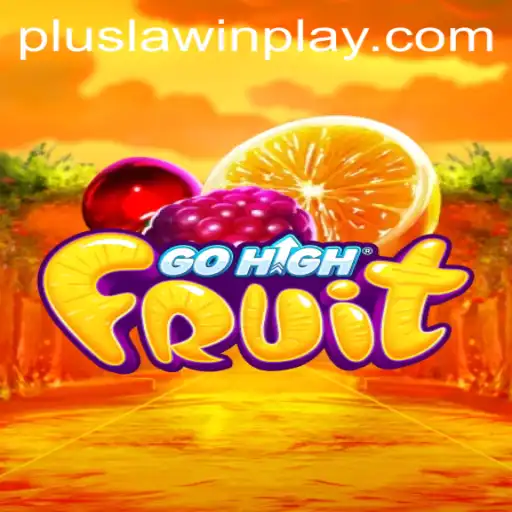 GoHighFruit: An Exciting New Game Blending Strategy and Thrill with Lawinplay Dynamics